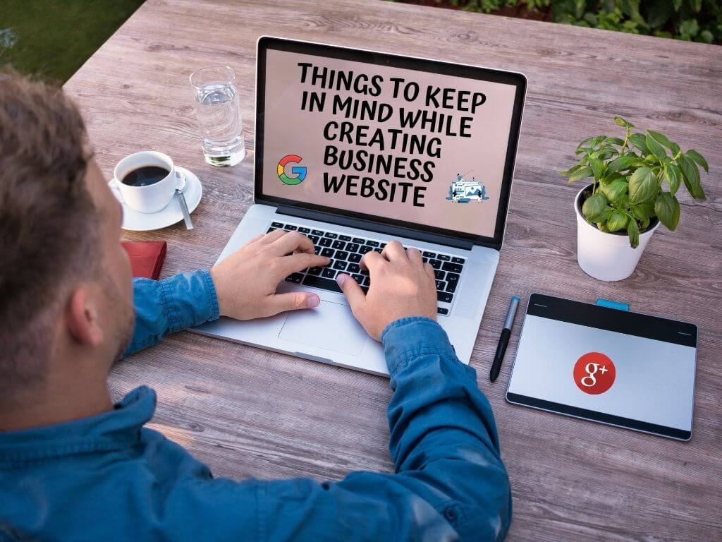 THINGS TO KEEP IN MIND WHILE CREATING BUSINESS WEBSITE