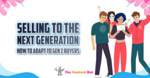 How to Adapt to Gen Z Buyers | The Content Bot | Saranya Narayana Moorthy